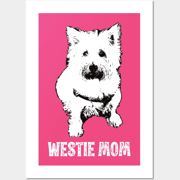 Westie Mom West Highland White Terrier Design Wall Art by DoggyStyles